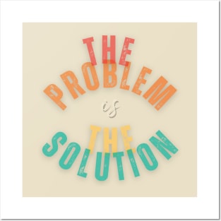 The problem is the solution Posters and Art